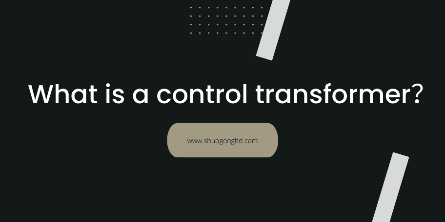 What is a control transformer