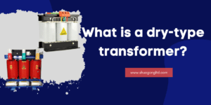 What is a dry-type transformer?